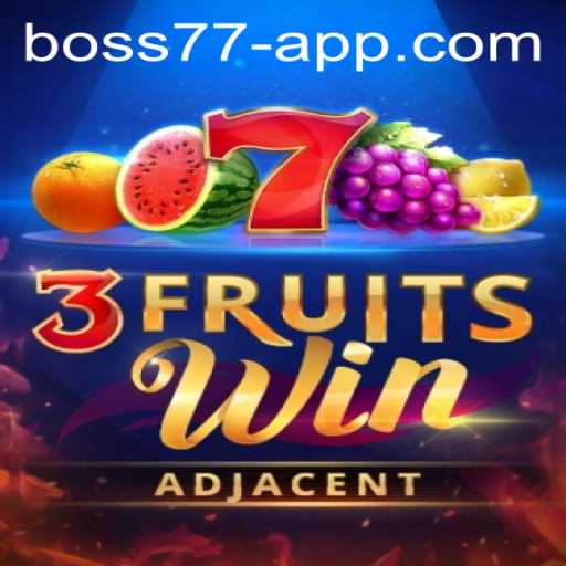 Exploring the Exciting World of 3FruitsWin and the Influence of BOSS77
