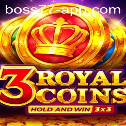 Discover the Thrilling World of 3RoyalCoins: A New Gaming Adventure Enhanced by BOSS77