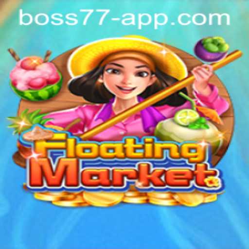 Exploring the Thrills of Floating Market Game with BOSS77