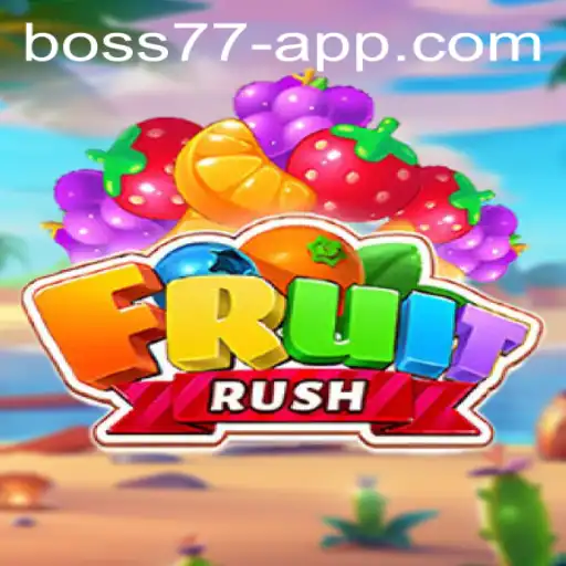 FruitRush and BOSS77: A Thrilling Gaming Experience
