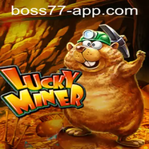Exploring LuckyMiner and its Fascinating Gameplay featuring BOSS77